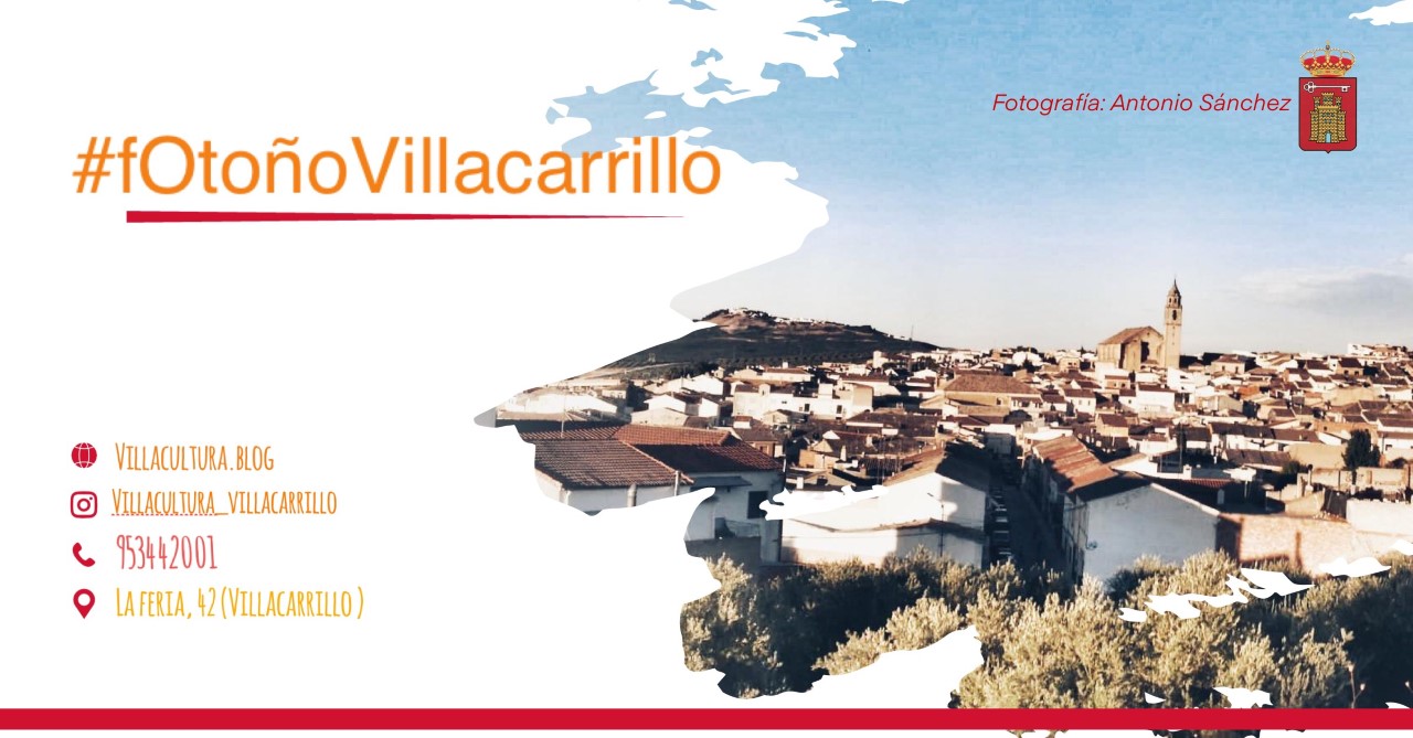 Únete a nuestro #fOtoñoVillacarrillo, una iniciativa de ánimo y esperanza desde la Concejalía de Cultura