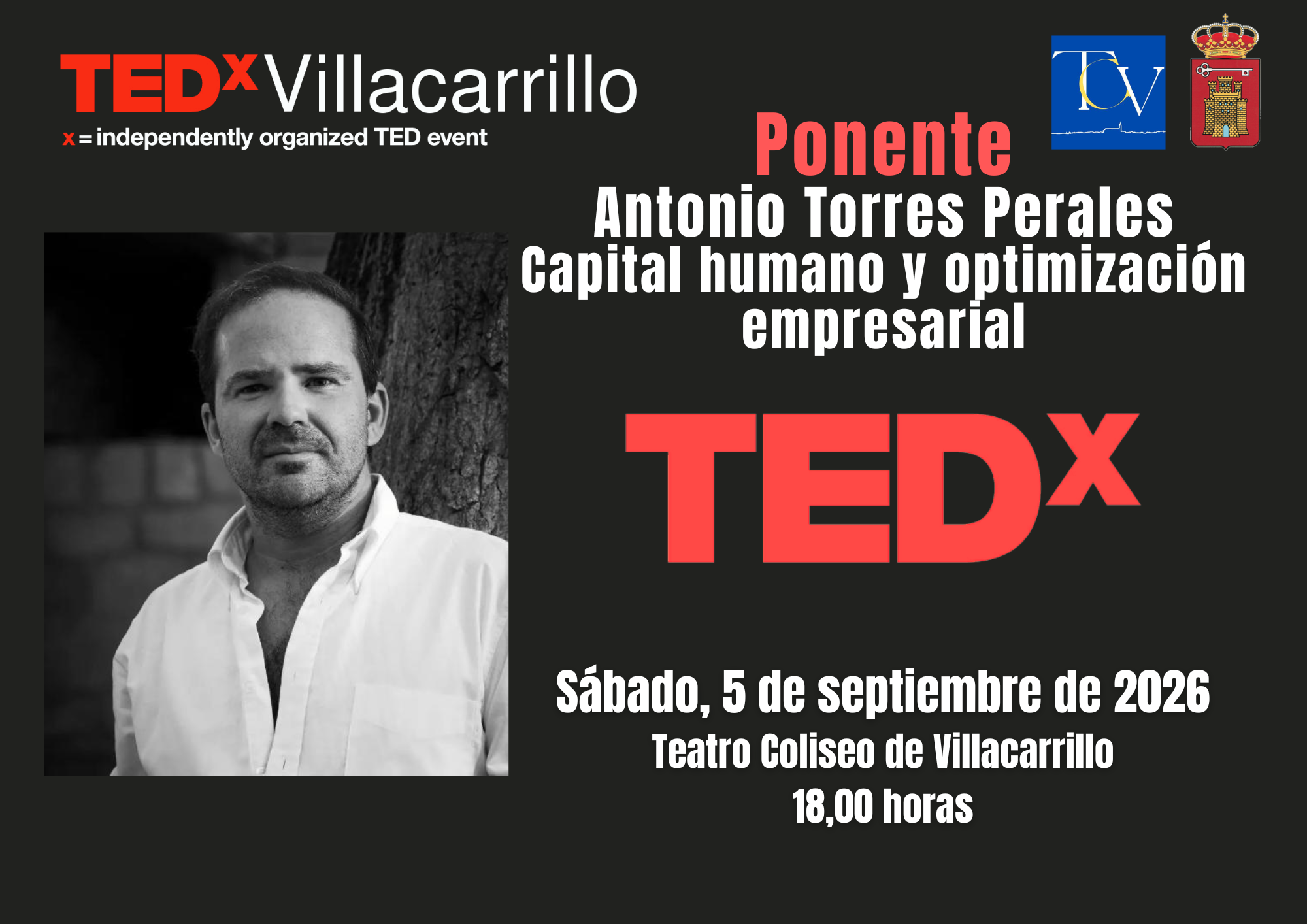 TEDx Villacarrillo 2026. Ponentes: Antonio Torres Perales: Capital humano y optimización empresarial